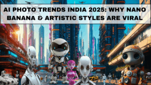 AI Photo Trends India 2025: Why Nano Banana & Artistic Styles Are Viral