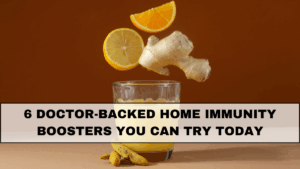 6 Doctor-Backed Home Immunity Boosters You Can Try Today