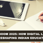 EdTech Boom 2025: How Digital Learning Is Reshaping Indian Education