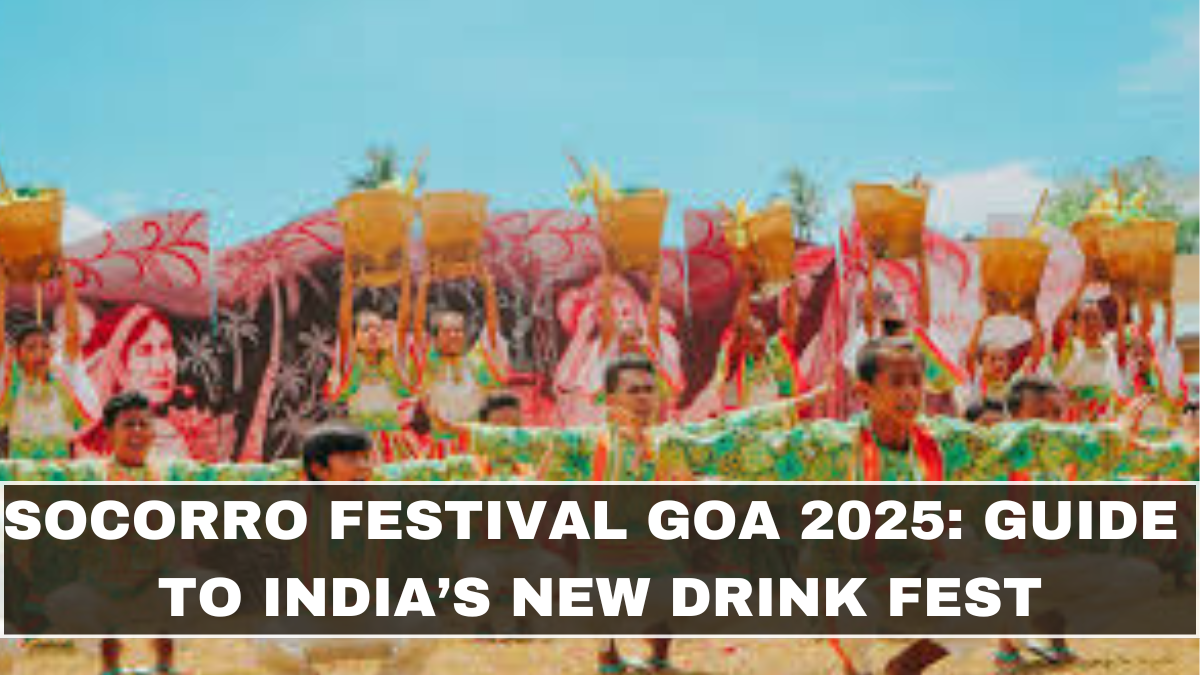 Socorro Festival Goa 2025: Guide to India’s New Drink Fest
