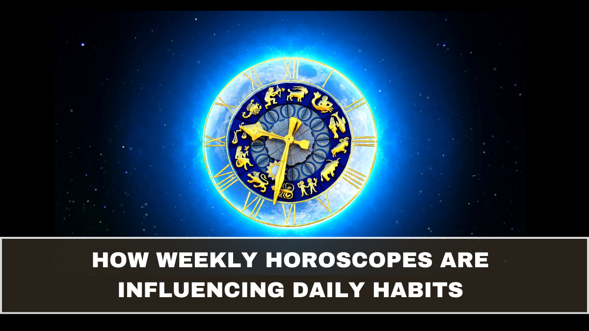 How Weekly Horoscopes Are Influencing Daily Habits