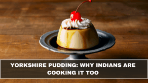 Yorkshire Pudding: Why Indians Are Cooking It Too