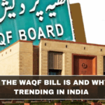 What the Waqf Bill Is and Why It’s Trending in India