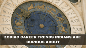 Zodiac Career Trends Indians Are Curious About