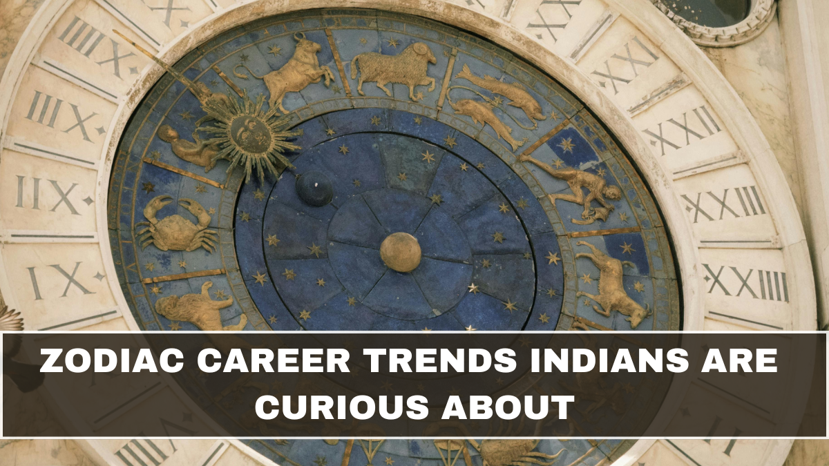 Zodiac Career Trends Indians Are Curious About