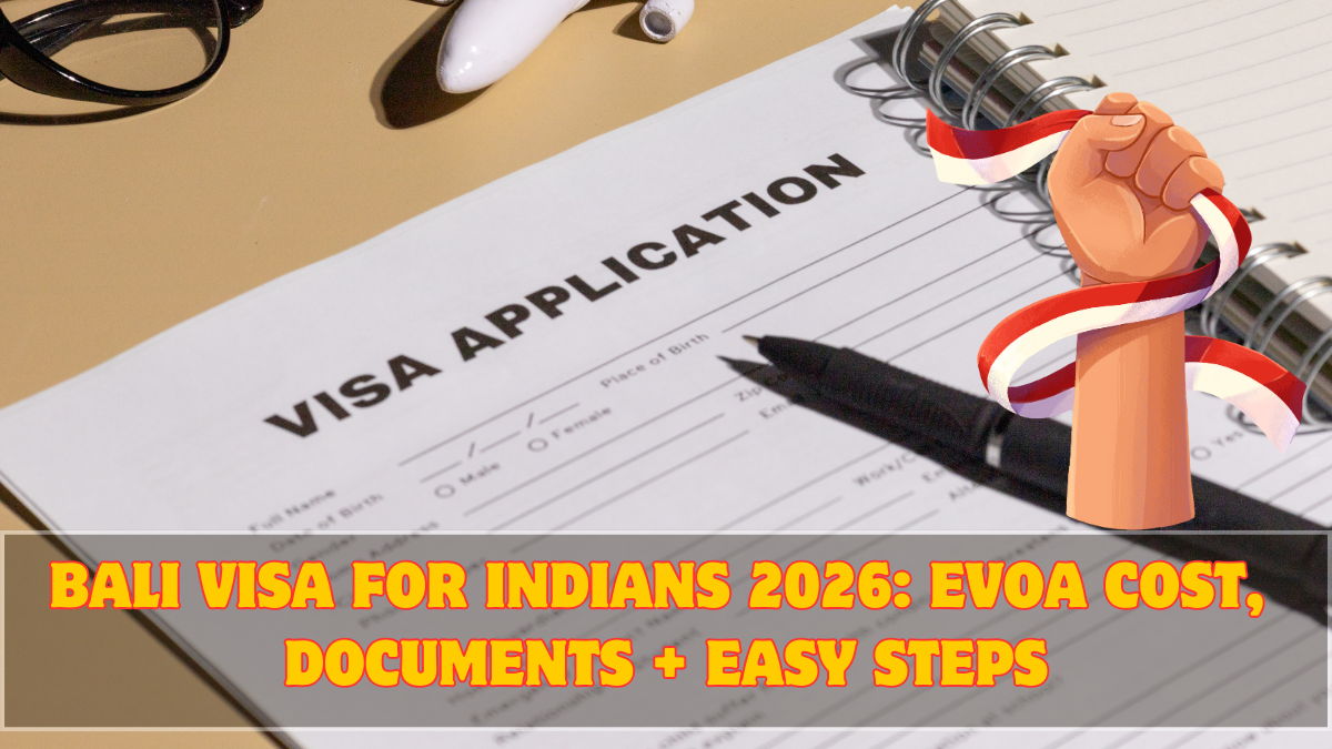 Bali Visa for Indians 2026: eVOA Cost, Documents + Easy Steps