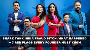 Shark Tank India Fraud Pitch: What Happened + 7 Red Flags Every Founder Must Know