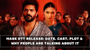 Mask OTT Release: Date, Cast, Plot & Why People Are Talking About It
