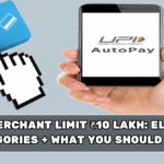 UPI Merchant Limit ₹10 Lakh: Eligible Categories + What You Should Verify