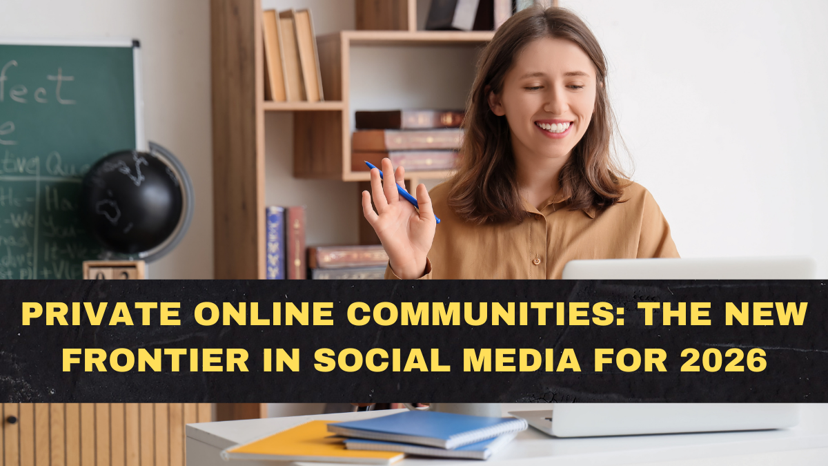 Private Online Communities: The New Frontier in Social Media for 2026