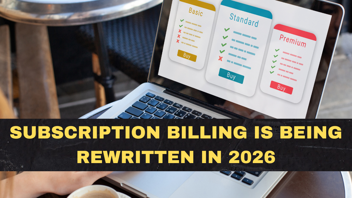 Subscription Billing Is Being Rewritten in 2026: Usage-Based, Flexible, and Cancel-Friendly Models Win