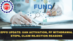EPFO Update 2026: UAN Activation, PF Withdrawal Steps, Claim Rejection Reasons, and How to Fix Errors Fast