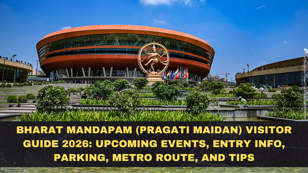 Bharat Mandapam (Pragati Maidan) Visitor Guide 2026: Upcoming Events, Entry Info, Parking, Metro Route, and Tips