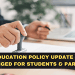 New Education Policy Update – What Changed for Students & Parents