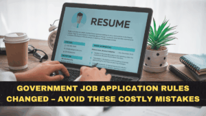 Government Job Application Rules Changed – Avoid These Costly Mistakes