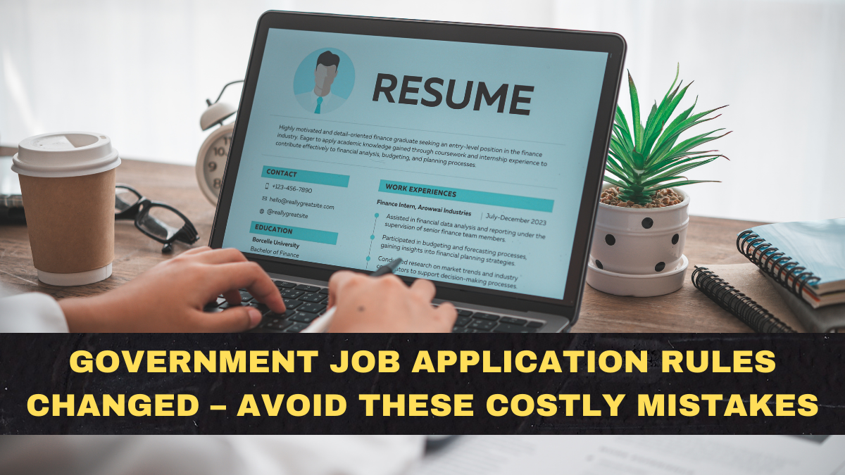 Government Job Application Rules Changed – Avoid These Costly Mistakes