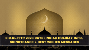 Eid-ul-Fitr 2026 Date (India): Holiday Info, Significance + Best Wishes Messages