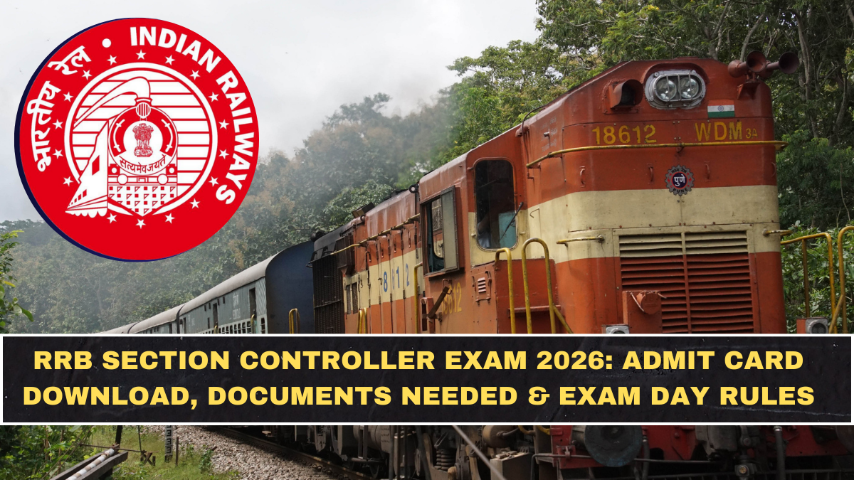 RRB Section Controller Exam 2026: Admit Card Download, Documents Needed & Exam Day Rules