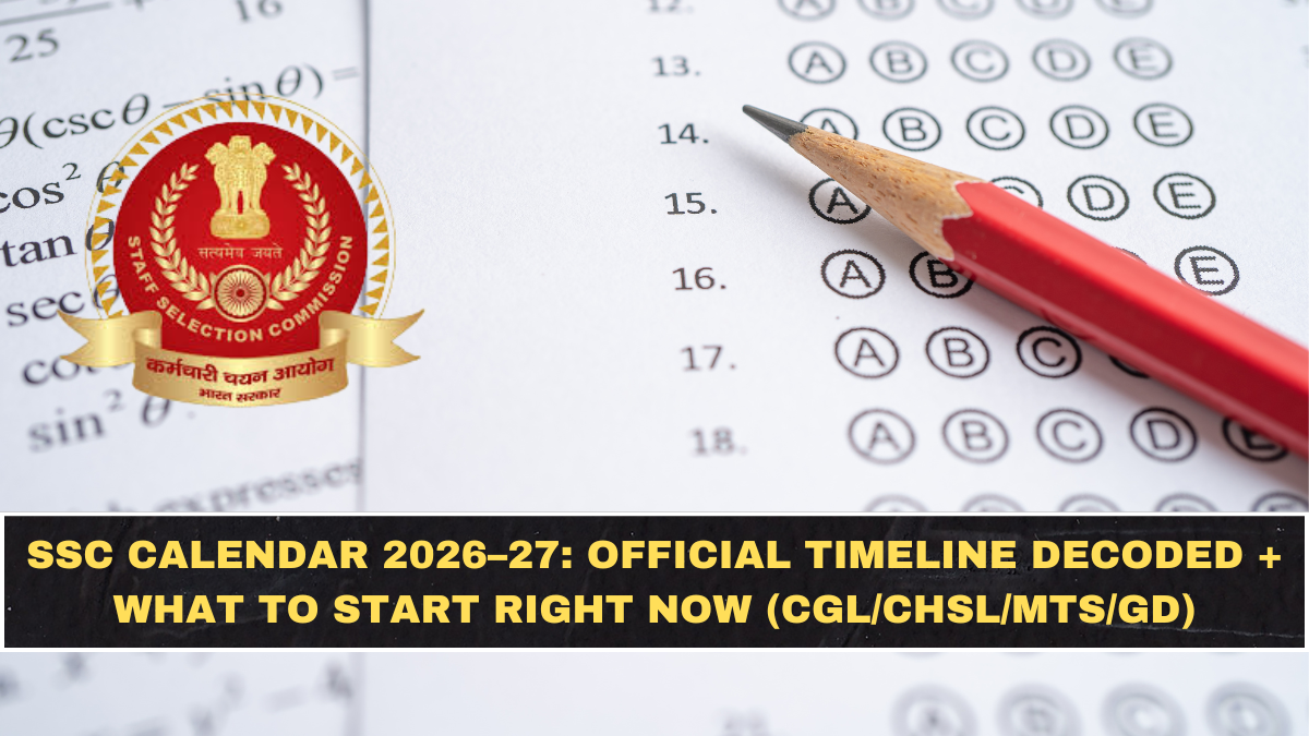 SSC Calendar 2026–27: Official Timeline Decoded + What to Start Right Now (CGL/CHSL/MTS/GD)