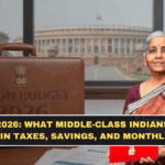 Budget 2026: What Middle-Class Indians Should Watch in Taxes, Savings, and Monthly Costs