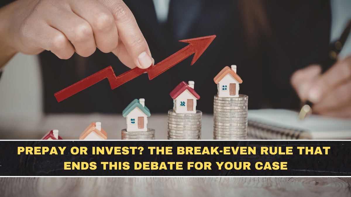 Prepay or Invest? The Break-Even Rule That Ends This Debate for Your Case
