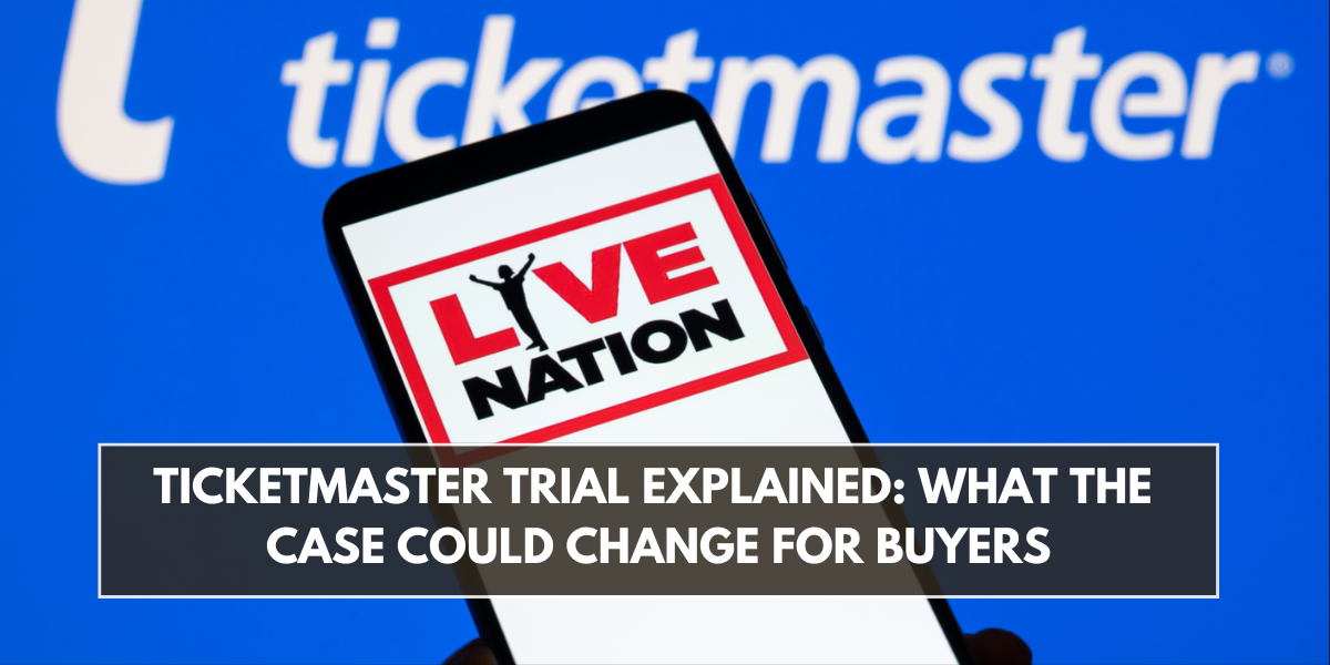 Ticketmaster Trial Explained: What the Case Could Change for Buyers