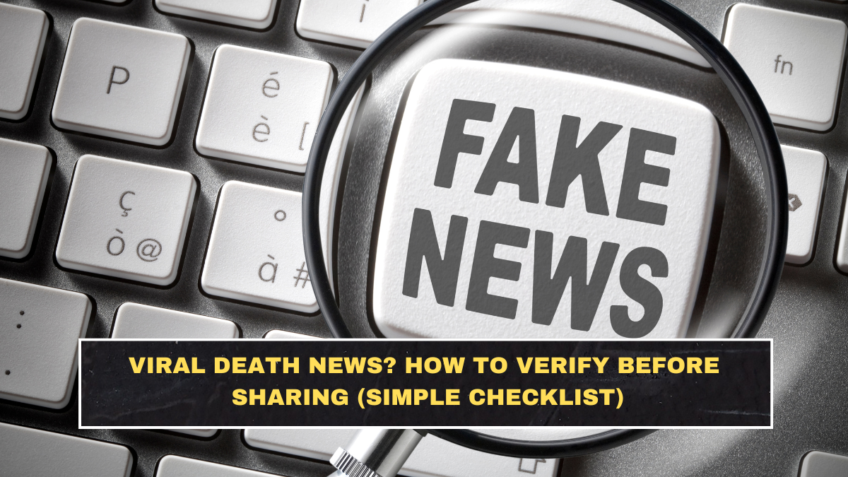 Viral Death News? How to Verify Before Sharing (Simple Checklist)
