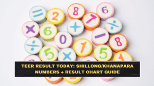 Teer Result Today: Shillong/Khanapara Numbers + Result Chart Guide