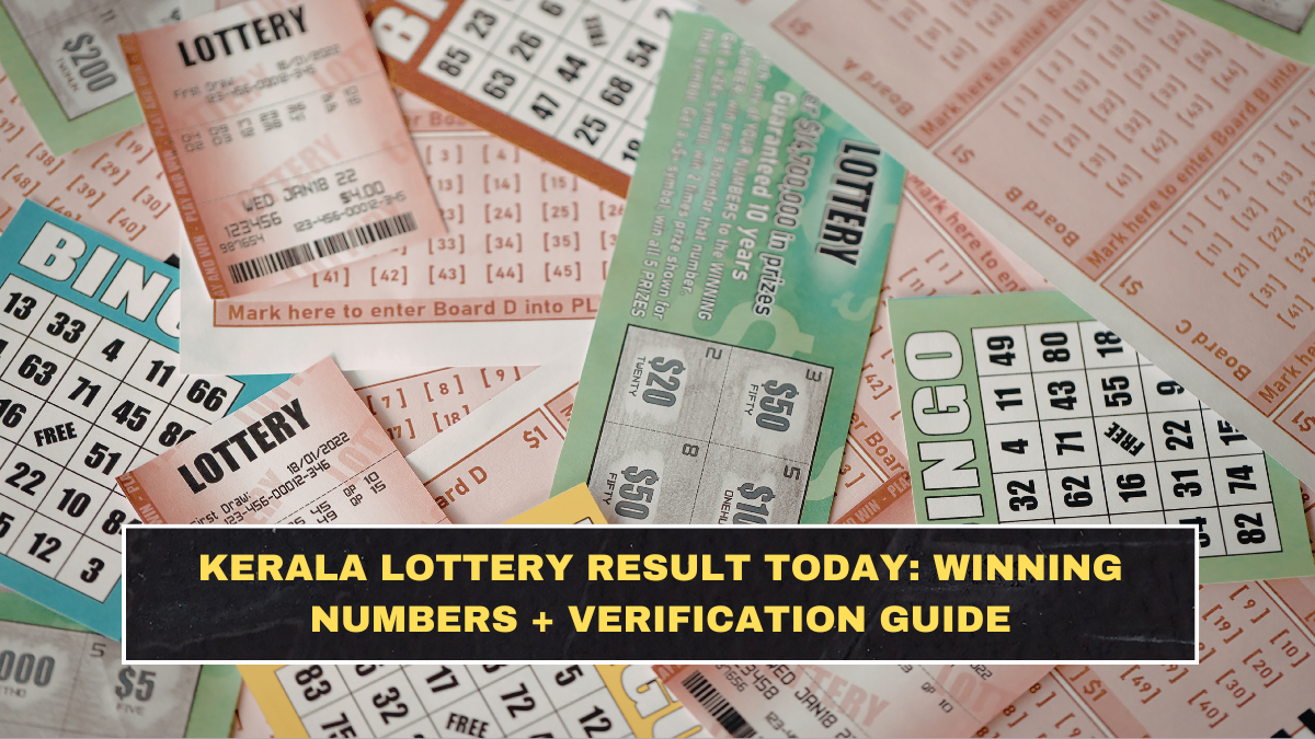 Kerala Lottery Result Today: Winning Numbers + Verification Guide
