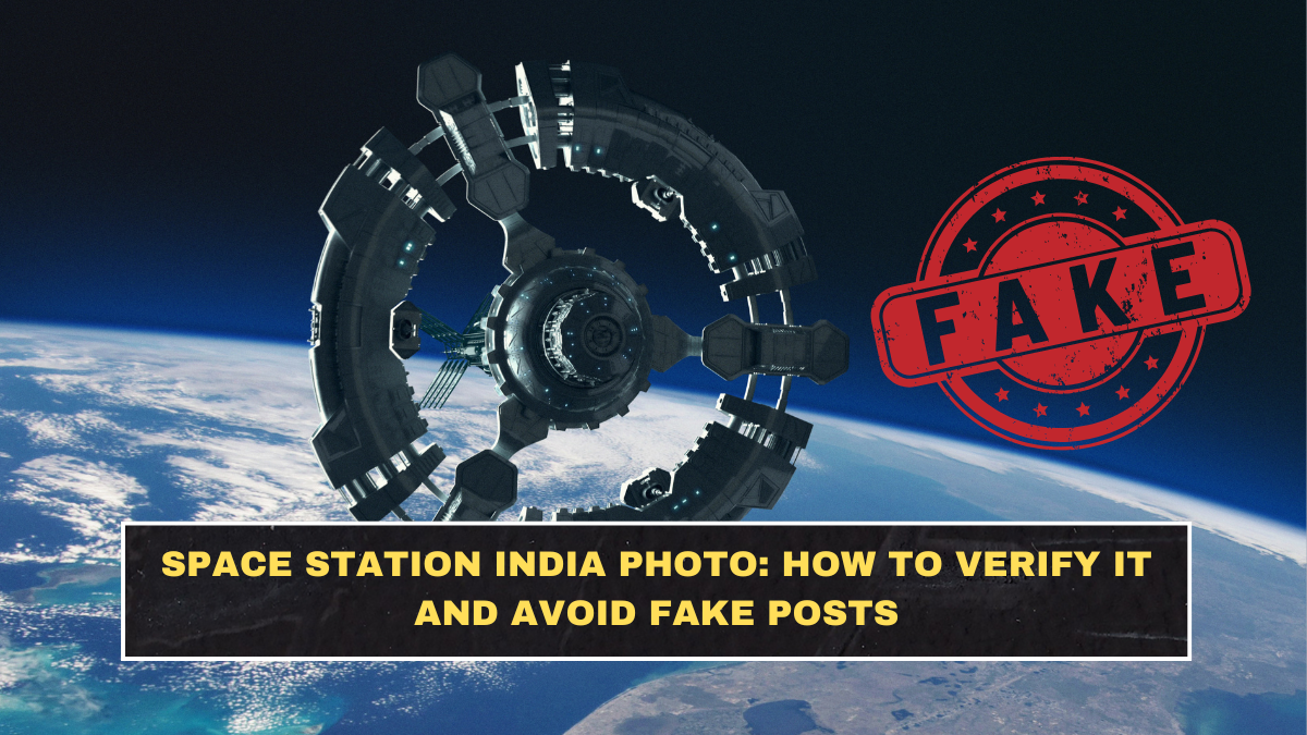 Space Station India Photo: How to Verify It and Avoid Fake Posts