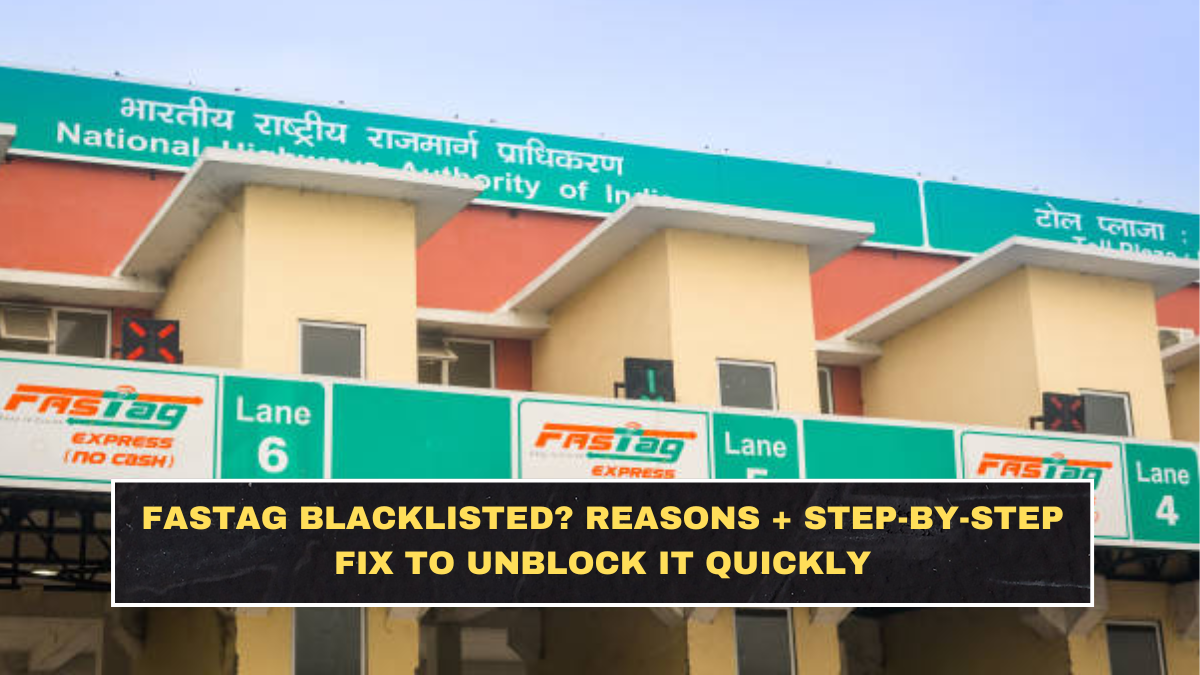 FASTag Blacklisted? Reasons + Step-by-Step Fix to Unblock It Quickly