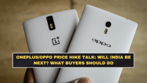 OnePlus/Oppo Price Hike Talk: Will India Be Next? What Buyers Should Do