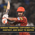 Ishan Kishan Trending: Captaincy Talk, Team Context, and What to Watch