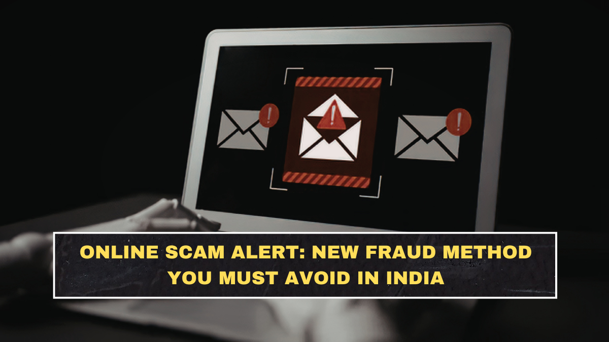 Online Scam Alert: New Fraud Method You Must Avoid in India