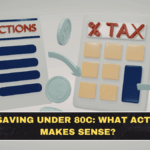 Tax Saving Under 80C: What Actually Makes Sense?