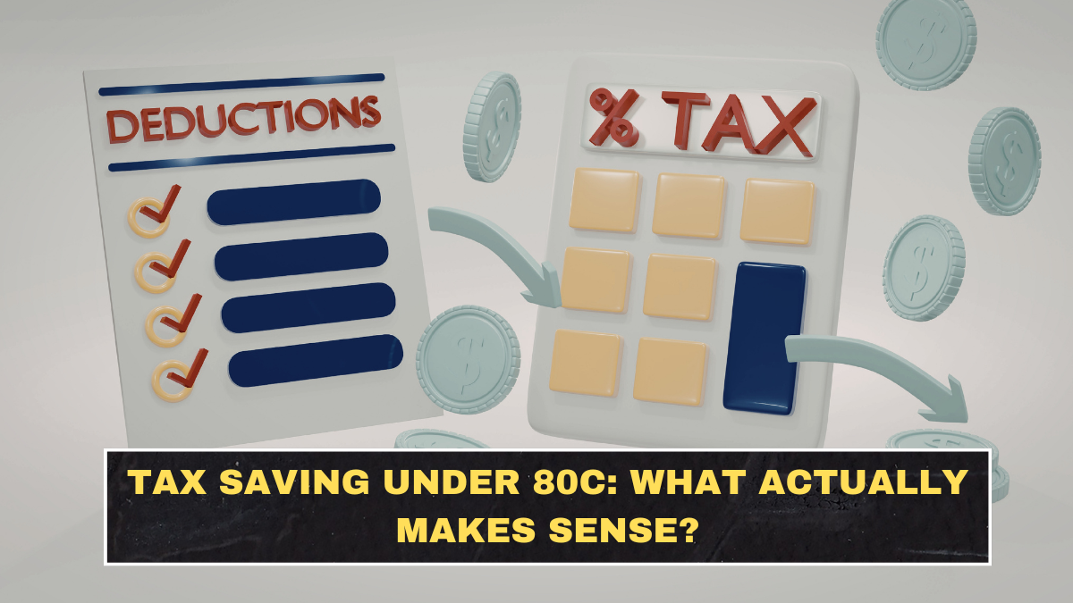 Tax Saving Under 80C: What Actually Makes Sense?