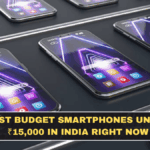 Best Budget Smartphones Under ₹15,000 in India Right Now