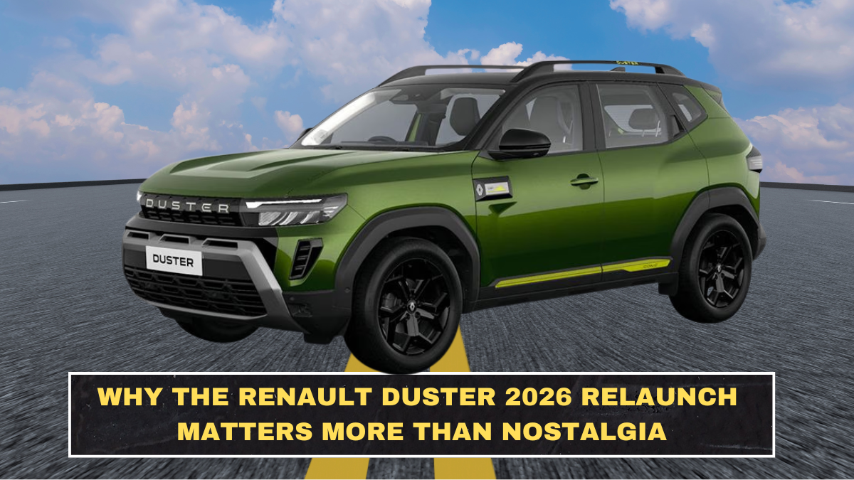 Why the Renault Duster 2026 Relaunch Matters More Than Nostalgia