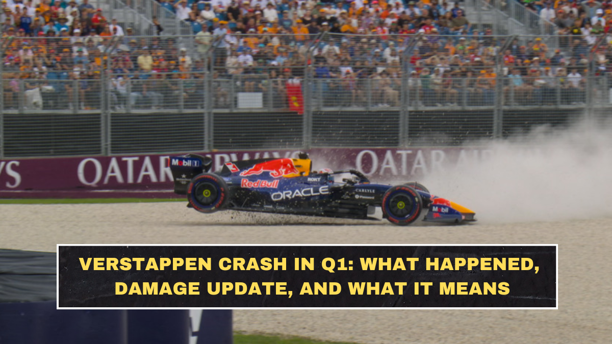 Verstappen Crash in Q1: What Happened, Damage Update, and What It Means