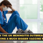 Why the UK Meningitis Outbreak Is Driving a Much Bigger Vaccine Rush