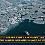 The Arctic Sea Ice Story Keeps Getting Worse and the Global Meaning Is Hard to Ignore