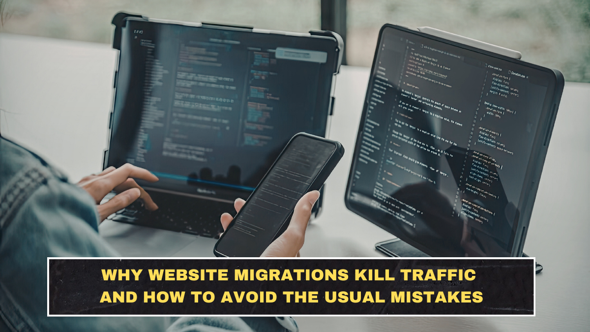 Why Website Migrations Kill Traffic and How to Avoid the Usual Mistakes