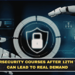 Cybersecurity Courses After 12th That Can Lead to Real Demand