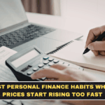 Best Personal Finance Habits When Prices Start Rising Too Fast
