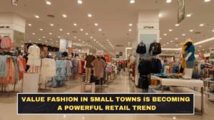 Value Fashion in Small Towns Is Becoming a Powerful Retail Trend