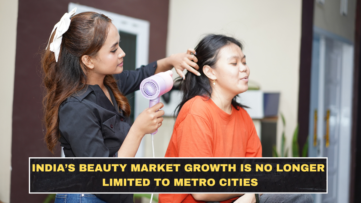 India’s Beauty Market Growth Is No Longer Limited to Metro Cities