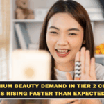 Premium Beauty Demand in Tier 2 Cities Is Rising Faster Than Expected