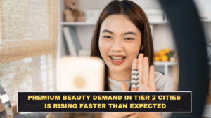 Premium Beauty Demand in Tier 2 Cities Is Rising Faster Than Expected