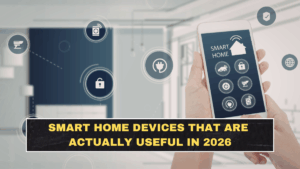 Smart Home Devices That Are Actually Useful in 2026