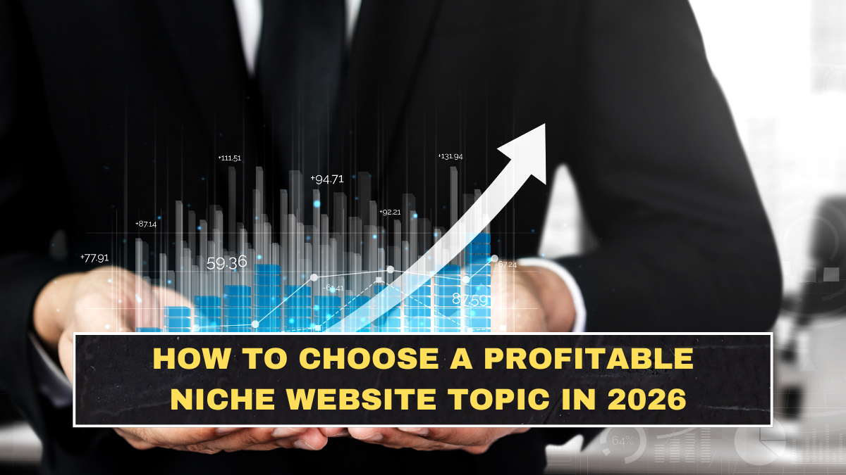 How to Choose a Profitable Niche Website Topic in 2026